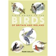 Field Guide to the Birds of Britain and Ireland 9781472917461