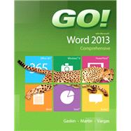 GO! with Microsoft Word 2013 Comprehensive 9780133417463