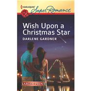 Wish Upon a Christmas Star 9780373607464
