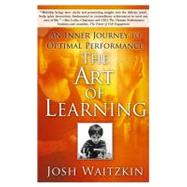 The Art of Learning An Inner Journey to Optimal Performance 9780743277464