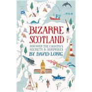 Bizarre Scotland 9781472117465