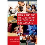 Media and the Well-Being of Children and Adolescents 9780199987467
