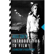 Alex Cox's Introduction to Film 9781843447467