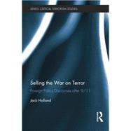 Selling the War on Terror: Foreign Policy Discourses after 9/11 9781138797468