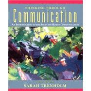 Thinking Through Communication : An Introduction to the Study of Human Communication Value Package (includes MyCommunicationKit Student Access ) 9780205587469