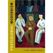 Postcolonial Modernism: Art and Decolonization in Twentieth-century Nigeria 9780822357469