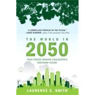 The World in 2050 Four Forces Shaping Civilization's Northern Future 9780452297470