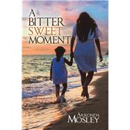 A Bitter Sweet Moment 9781728317472