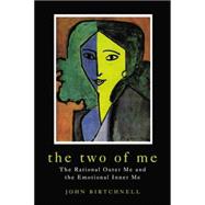 The Two of Me: The Rational Outer Me and the Emotional Inner Me 9781138877474