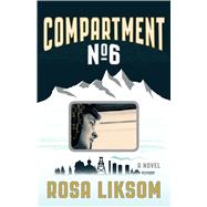 Compartment No. 6 A Novel 9781555977474