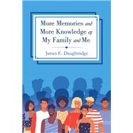 More Memories and More Knowledge of My Family and Me 9781796077476
