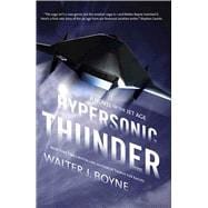 Hypersonic Thunder A Novel of the Jet Age 9780765347480
