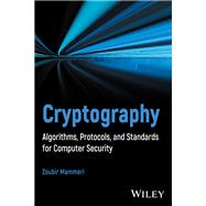 Cryptography Algorithms, Protocols, and Standards for Computer Security