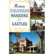 Historic Colorado Mansions & Castles 9781626197480