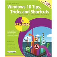 Windows 10 Tips, Tricks & Shortcuts in easy steps Covers the Windows 10 Anniversary Update 9781840787481