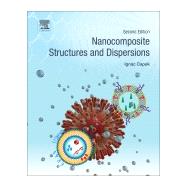 Nanocomposite Structures and Dispersions 9780444637482