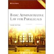 Basic Administrative Law for Paralegals 9780735557482