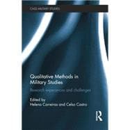 Qualitative Methods in Military Studies: Research Experiences and Challenges 9781138797482
