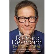 The Real Deal: The Autobiography of Britain's Most Controversial Media Mogul 9781847947482