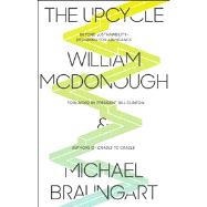 The Upcycle Beyond Sustainability--Designing for Abundance 9780865477483