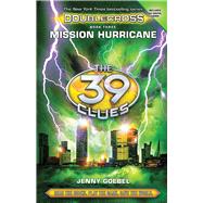 Mission Hurricane (The 39 Clues: Doublecross, Book 3) 9780545767484