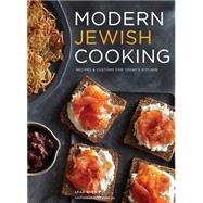 Modern Jewish Cooking: Recipes & Customs for Today's Kitchen 9781452127484