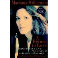 A Return to Love: Reflections on the Principles of a Course in Miracles 9780060927486