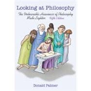 Looking at Philosophy : The Unbearable Heaviness of Philosophy Made Lighter 9780073407487