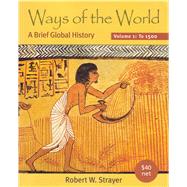 Ways of the World: Volume I to 1500 9780312387488