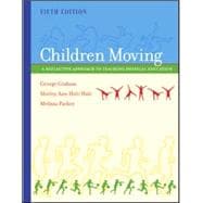 Children Moving : A Reflective Approach to Teaching Physical Education 9780767417488