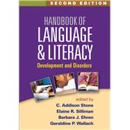 Handbook of Language and Literacy, Second Edition Development and Disorders 9781462527489