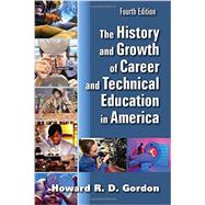 The History and Growth of Career and Technical Education in America 9781478607489