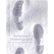 Criminal Investigation : An Illustrated Case Study Approach 9780135057490