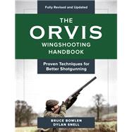 The Orvis Wingshooting Handbook, Fully Revised and Updated 9781493037490