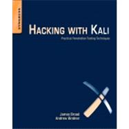 Hacking With Kali: Practical Penetration Testing Techniques 9780124077492