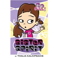 Go Girl! #3: Sister Spirit 9781250087492