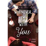 Whenever I'm With You 9781338047493