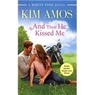 And Then He Kissed Me 9781455557493