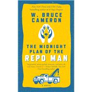 The Midnight Plan of the Repo Man A Novel 9780765377494