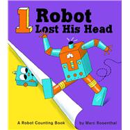 1 Robot Lost His Head 9781576877494