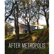 After Metropolis: The Architecture & Design of Powell Tuck Associates 9781908967497