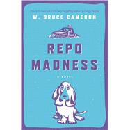 Repo Madness A Novel 9780765377500