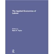 The Applied Economics of Labour 9781138817500