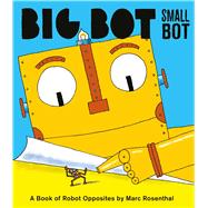 Big Bot, Small Bot 9781576877500
