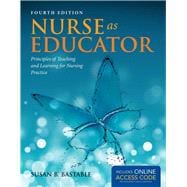 Nurse As Educator: Principles of Teaching and Learning for Nursing Practice with Nursing Educator Readers Package 9781449697501