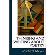 Thinking and Writing about Poetry 9781457687501