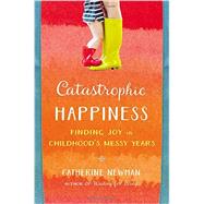 Catastrophic Happiness 9780316337502
