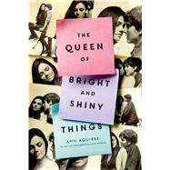 The Queen of Bright and Shiny Things 9781250047502