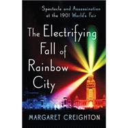 The Electrifying Fall of Rainbow City 9780393247503