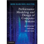 Performance Modeling and Design of Computer Systems 9781107027503